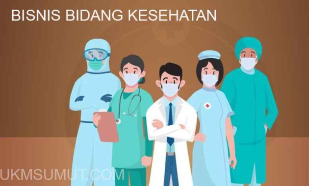 21 Usaha Bidang Kesehatan yang Menjanjikan
