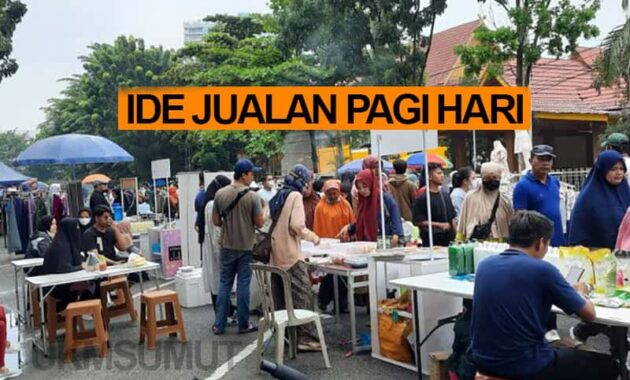 31 Ide Jualan Pagi Hari yang Laris Manis