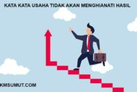 90 Kata kata Usaha tidak Akan Menghianati Hasil