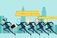 15 Cara Menghadapi Persaingan Usaha yang Sehat