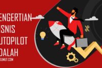 Pengertian Bisnis Autopilot secara Lengkap